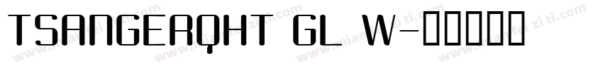 TSANGERQHT GL W字体转换